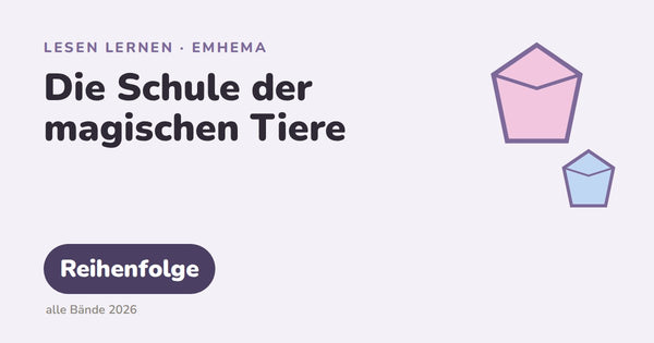 Schule der magischen Tiere – Lesen lernen mit EmHeMa